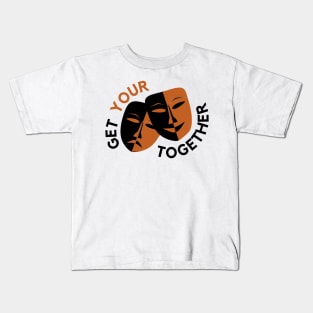 Get Your Act Together Kids T-Shirt